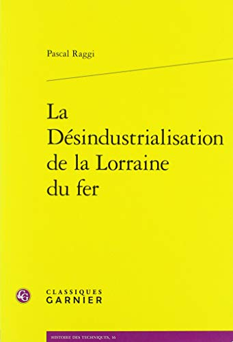 La désindustrialisation de la Lorraine du fer