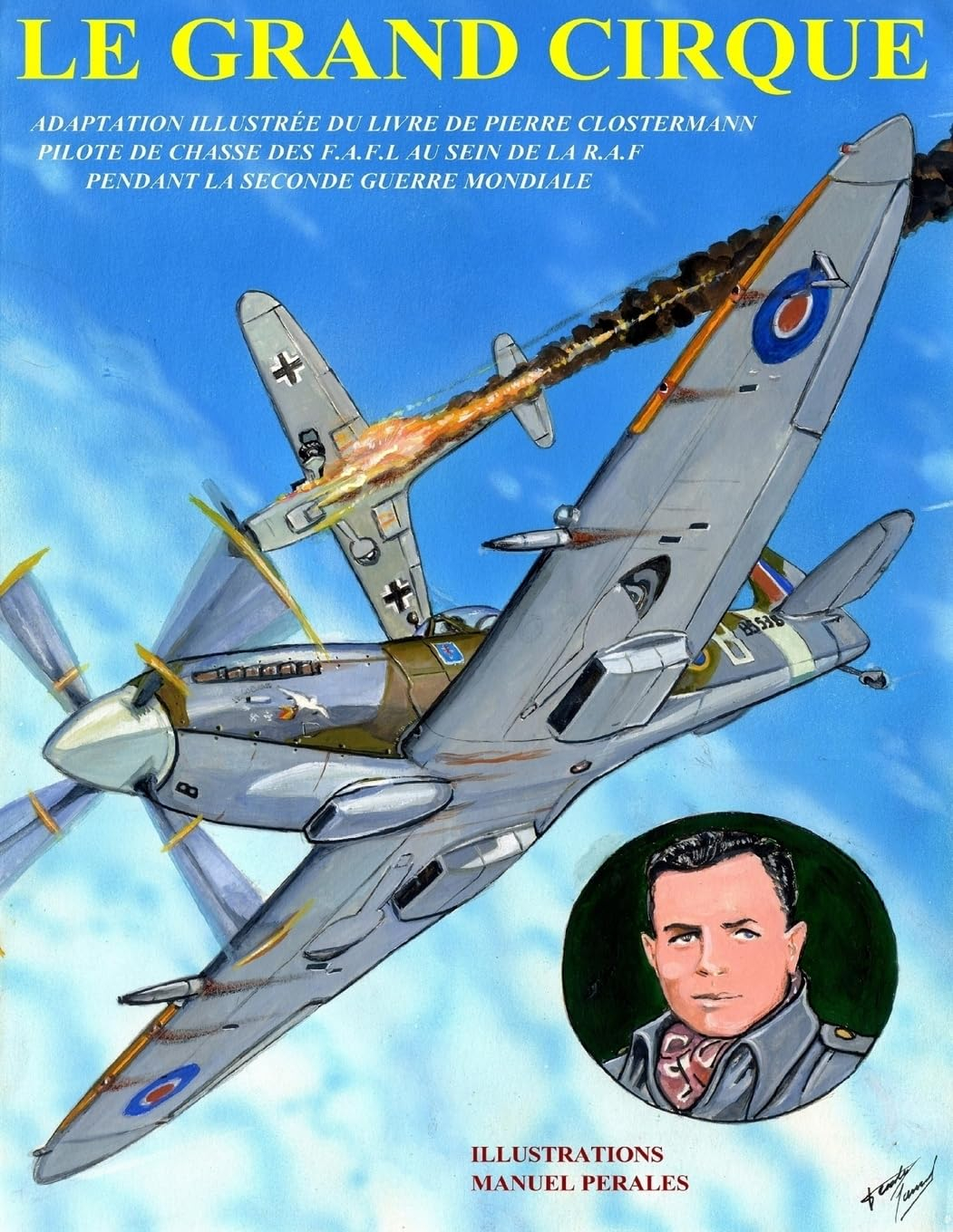 Le Grand Cirque. Vol.1: Adaptation en BD du livre classique de Pierre Clostermann, pilote de chasse 