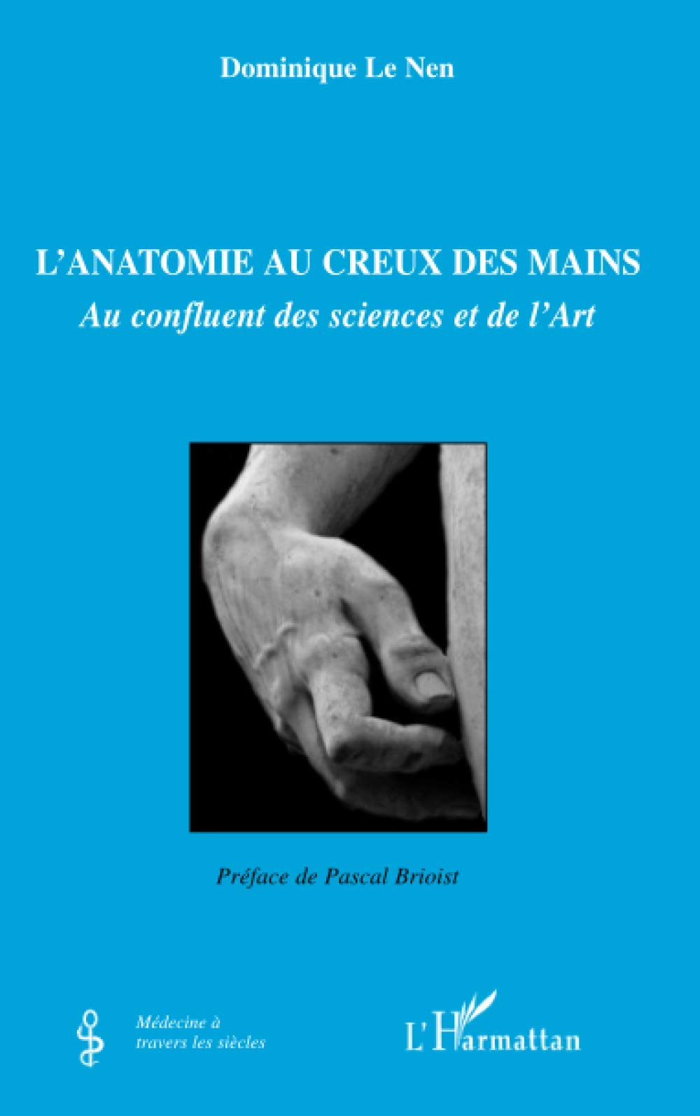 L'anatomie au creux des mains : au confluent des sciences et de l'art