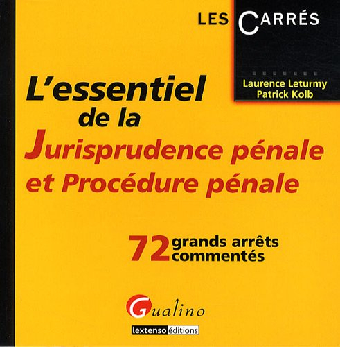 L'essentiel de la jurisprudence pénale et procédure pénale : 72 grands arrêts commentés