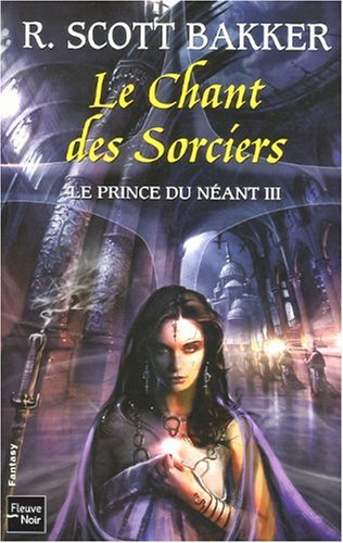 Le prince du néant. Vol. 3. Le chant des sorciers