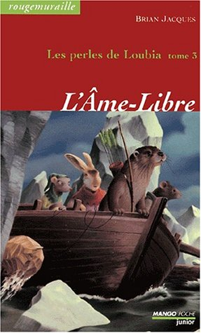 Rougemuraille : Les perles de Loubia. Vol. 3. L'Ame-Libre