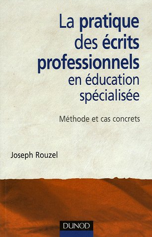 La pratique des écrits professionnels en éducation spécialisée : méthode et cas concrets