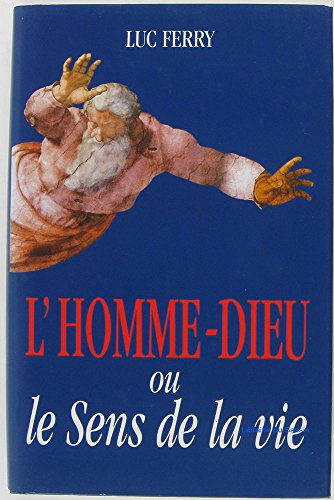 l'homme-dieu ou le sens de la vie