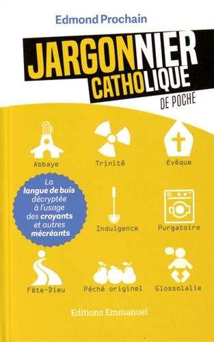 Jargonnier catholique de poche : la langue de buis décryptée à l'usage des croyants et autres mécréa