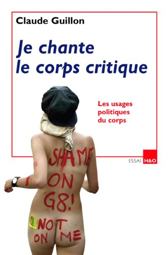 Je chante le corps critique : les usages politiques du corps