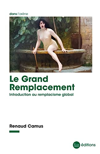 Le grand remplacement : introduction au remplacisme global