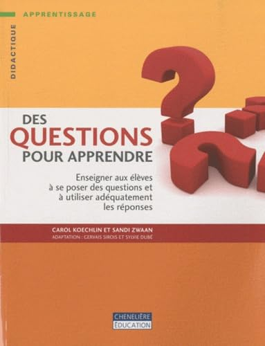 Des questions pour apprendre : enseigner aux élèves à se poser des questions et à utiliser adéquatem