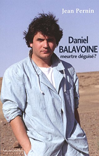 Daniel Balavoine, meutre déguisé?