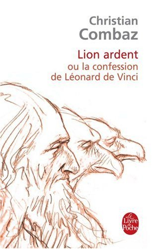 Lion ardent ou La confession de Léonard de Vinci