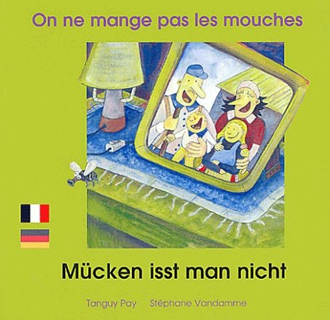 On ne mange pas les mouches. Mücken isst man nicht