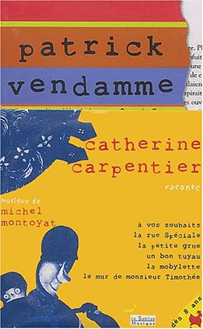 A vos souhaits. La rue spéciale. La petite grue