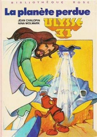 la planète perdue : ulysse 31 : collection : bibliothèque rose cartonnée & illustrée