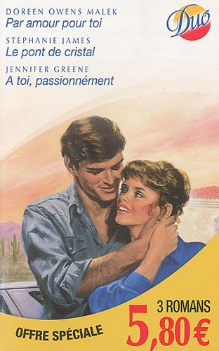 Par amour pour toi. Le pont de cristal. A toi, passionnément