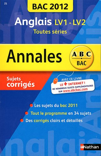 Anglais LV1-LV2 toutes séries : bac 2012, sujets corrigés