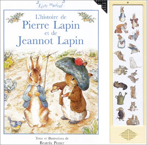 L'histoire de Pierre Lapin et de Jeannot Lapin : livre musical