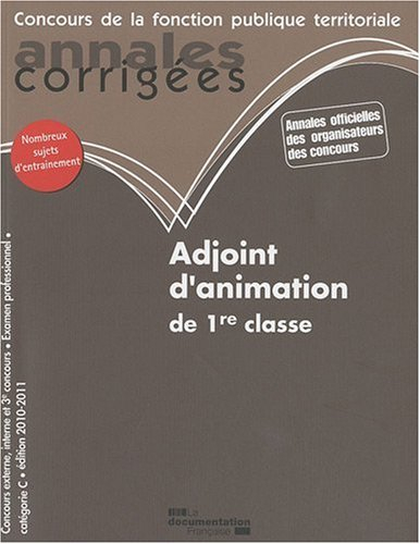 Adjoint d'animation de 1re classe : concours externe, interne et 3e concours, examen professionnel, 