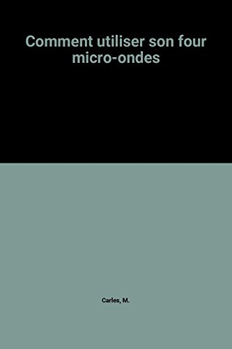 comment utiliser son four micro-ondes