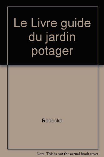Le Livre-guide du jardin potager