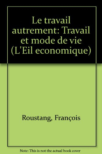 Le Travail autrement : travail et mode de vie
