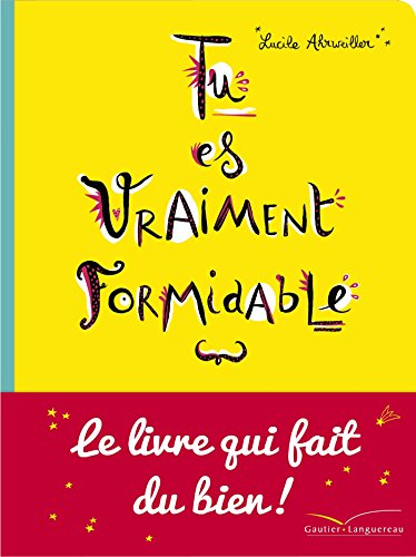 Tu es vraiment formidable