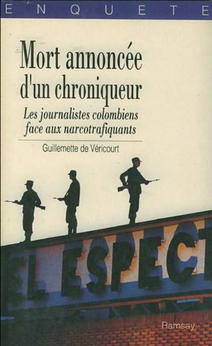 Mort annoncée d'un chroniqueur : les journalistes colombiens face au terrorisme des narcotrafiquants