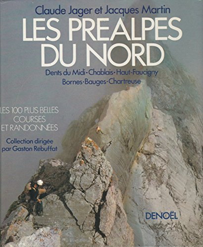Les Préalpes du Nord : dents du midi, Chablais, Haut-Faucigny, Bornes, Bauges, Chartreuse