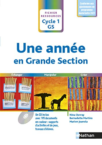 Une année en grande section, cycle 1 GS : échanger, manipuler, créer : programme 2015