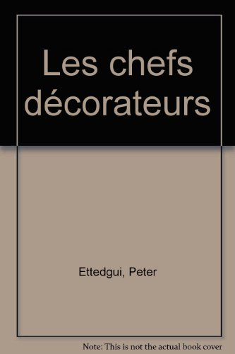 Les chefs décorateurs
