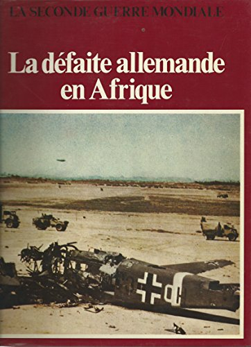 la défaite allemande en afrique (la seconde guerre mondiale)