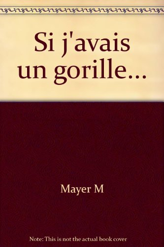 Si j'avais un gorille...