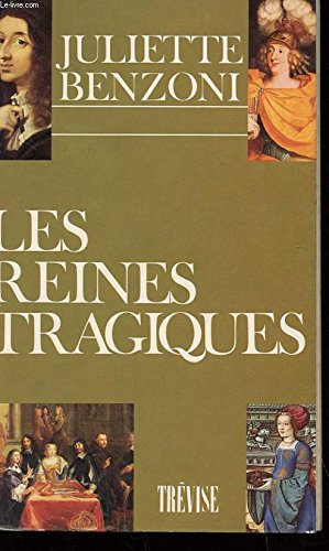 les reines tragiques - recits historiques.