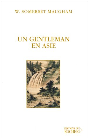 Un gentleman en Asie : relation d'un voyage de Rangoon à Haïphong