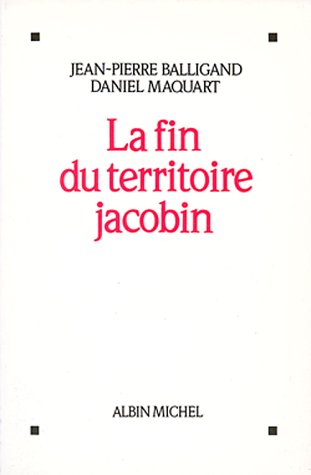 La Fin du territoire jacobin