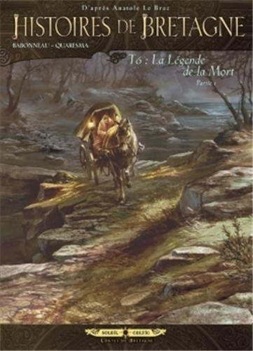 Histoires de Bretagne. Vol. 6. La légende de la mort. Vol. 1