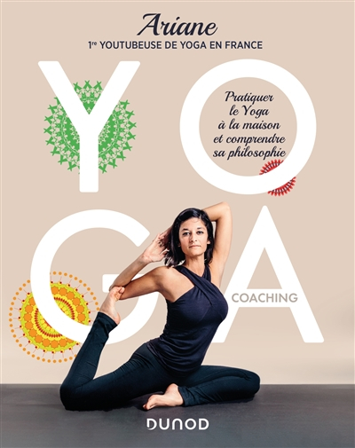 Yoga coaching: Pratiquer le Yoga à la maison et comprendre sa philosophie