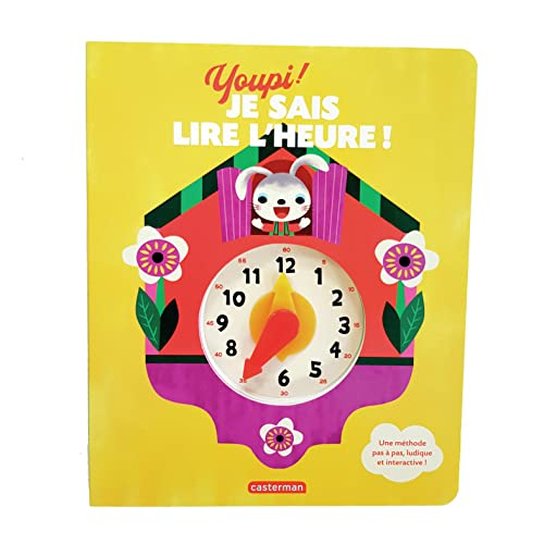 Youpi ! : je sais lire l'heure !