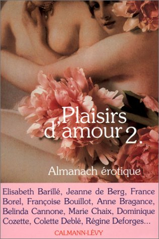 Plaisirs d'amour 2 : almanach érotique des femmes