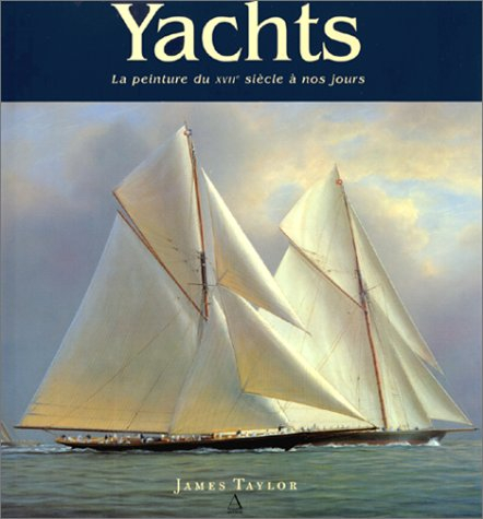 Yachts, la plaisance du XVIIe siècle à nos jours