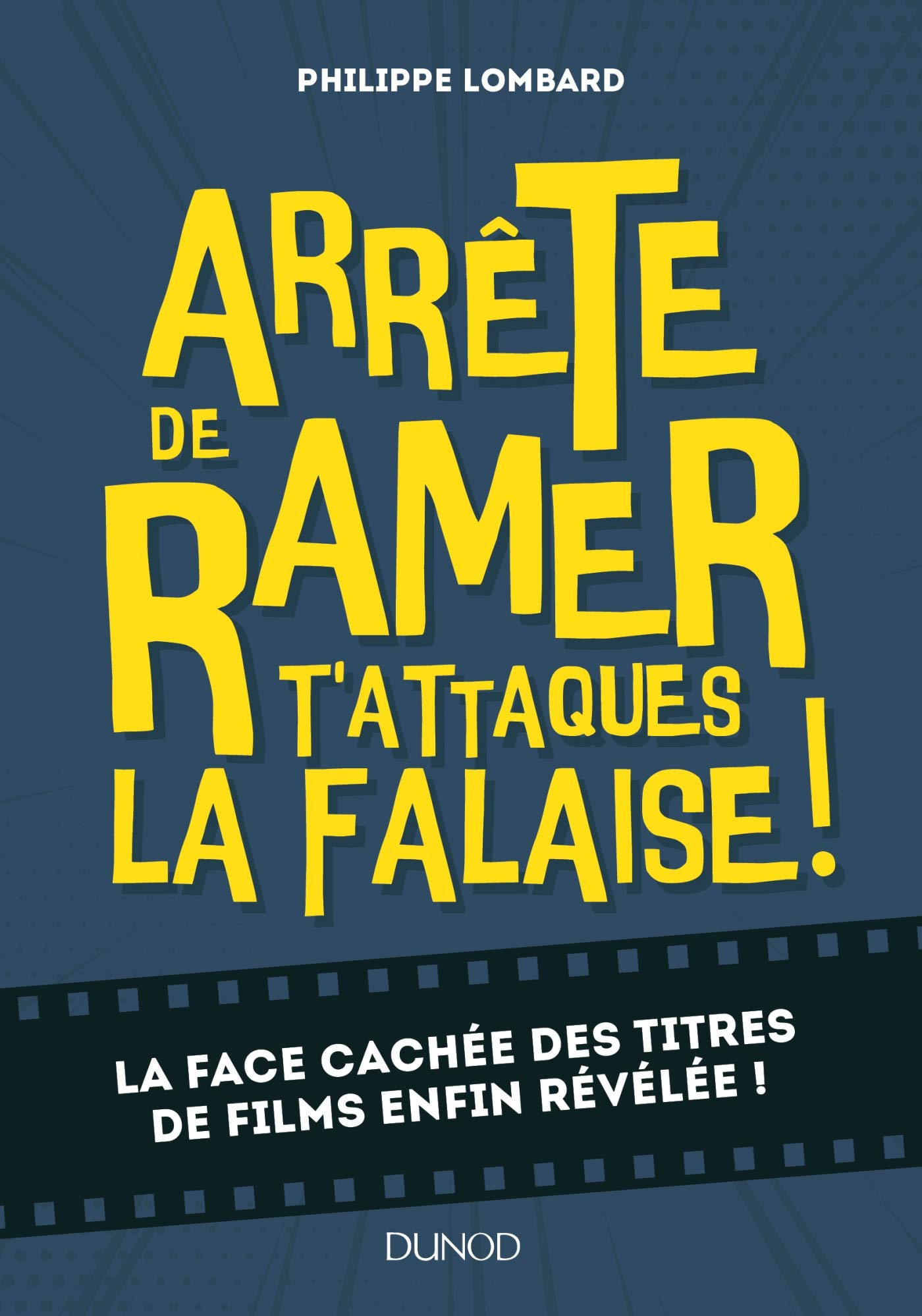 Arrête de ramer t'attaques la falaise ! : la face cachée des titres de films enfin révélée !