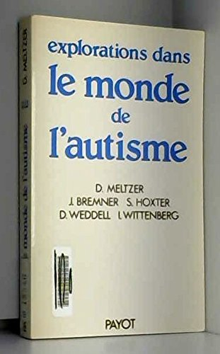 Explorations dans le monde de l'autisme : étude psychanalytique