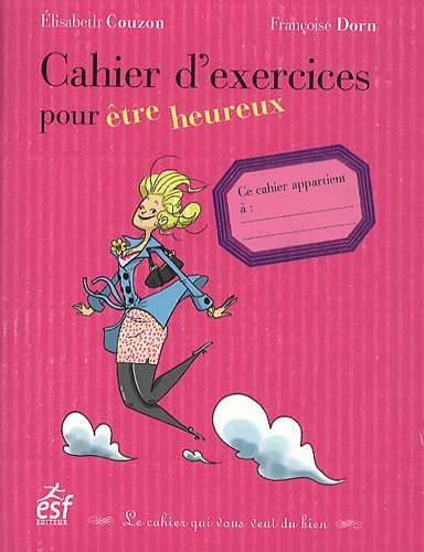 Cahier d'exercices pour être heureux