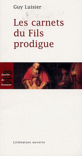 Les carnets du fils prodigue : roman à clefs bibliques