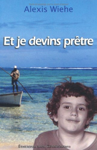 Et je devins prêtre