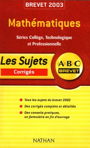 Mathématiques séries collège, technologique et professionnelle, brevet 2003 : les sujets corrigés