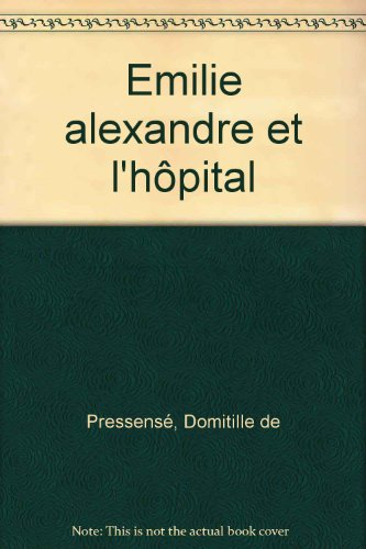 Emilie, Alexandre et l'hôpital