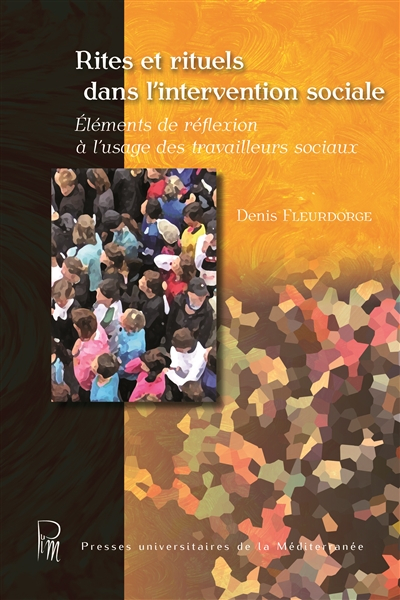 Rites et rituels dans l'intervention sociale : éléments de réflexion à l'usage des travailleurs soci