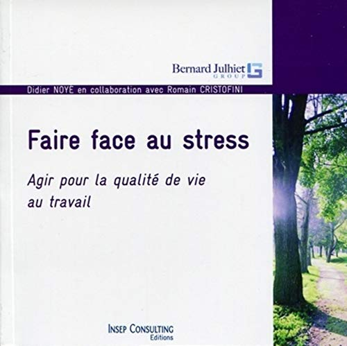 Faire face au stress : agir pour la qualité de vie au travail