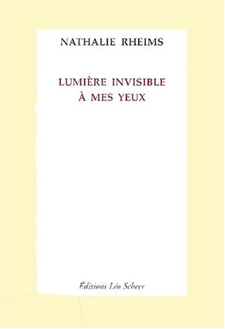 Lumière invisible à mes yeux