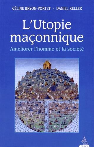 L'utopie maçonnique : améliorer l'homme et la société
